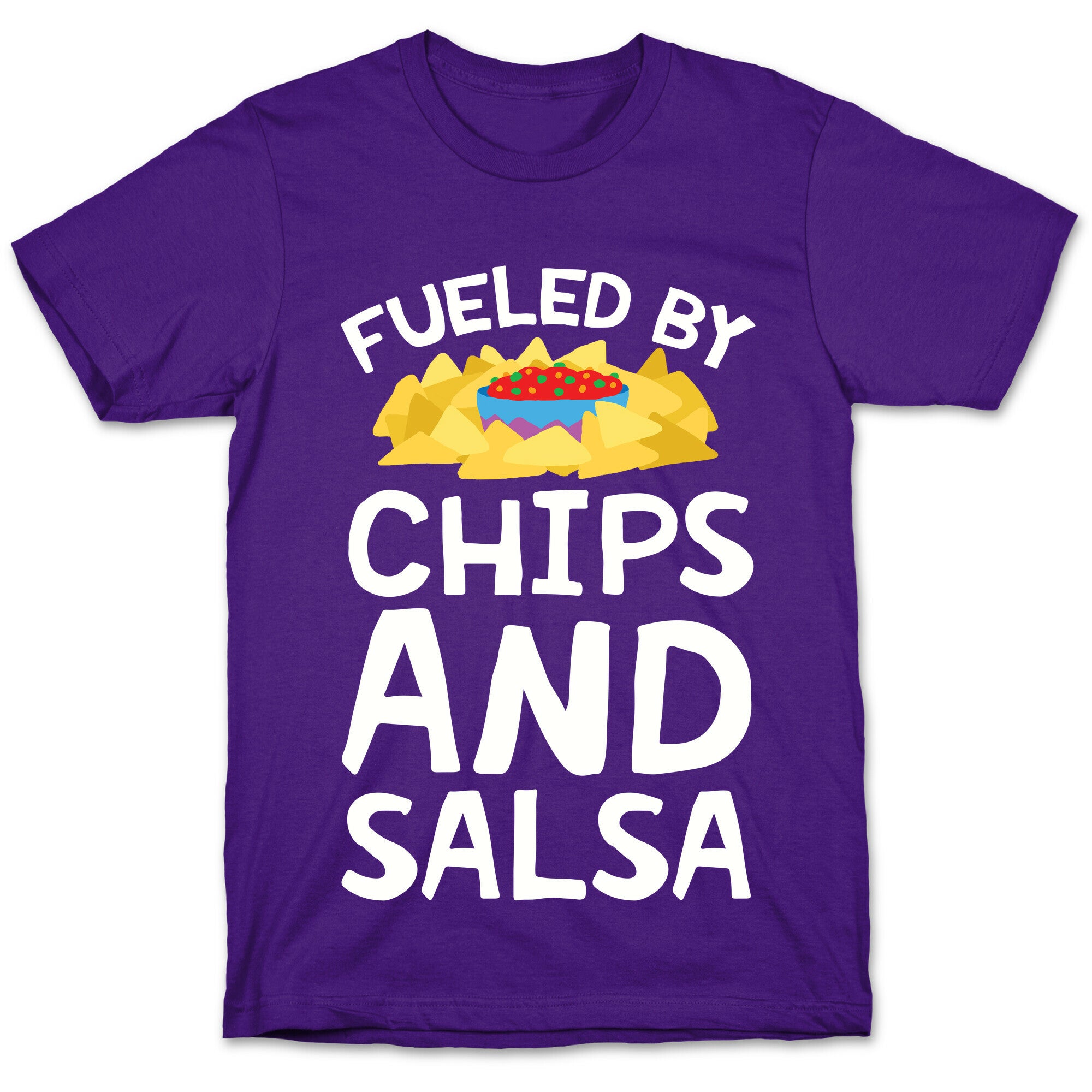 Fueled By Chips And Salsa T-Shirt